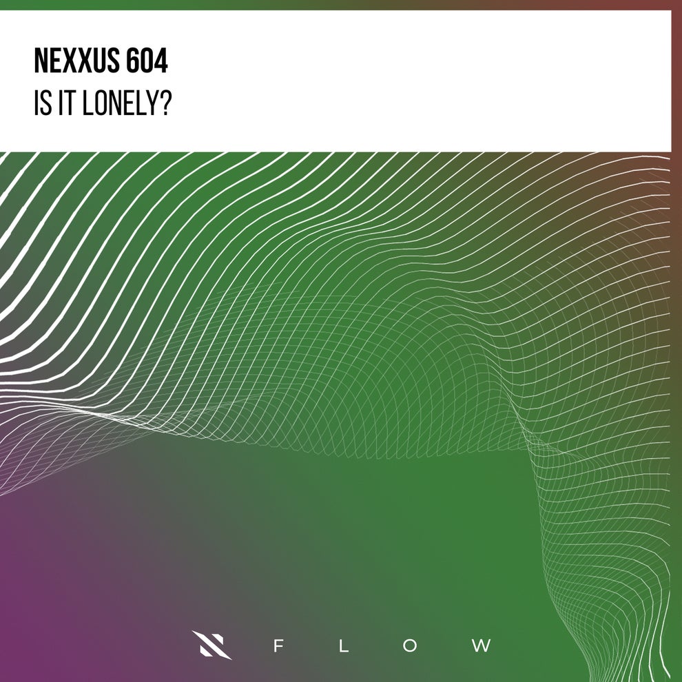 Nexxus 604 - Is It Lonely