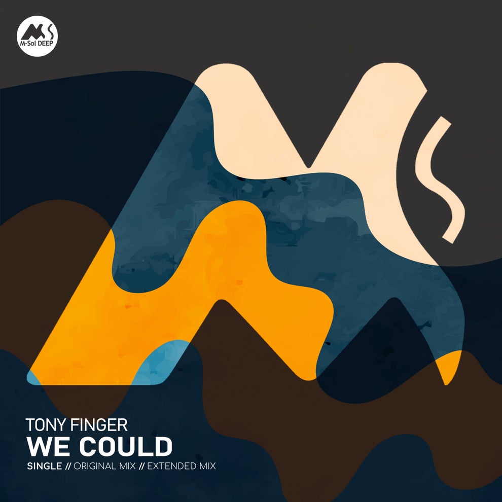Tony Finger M-Sol DEEP - We Could
