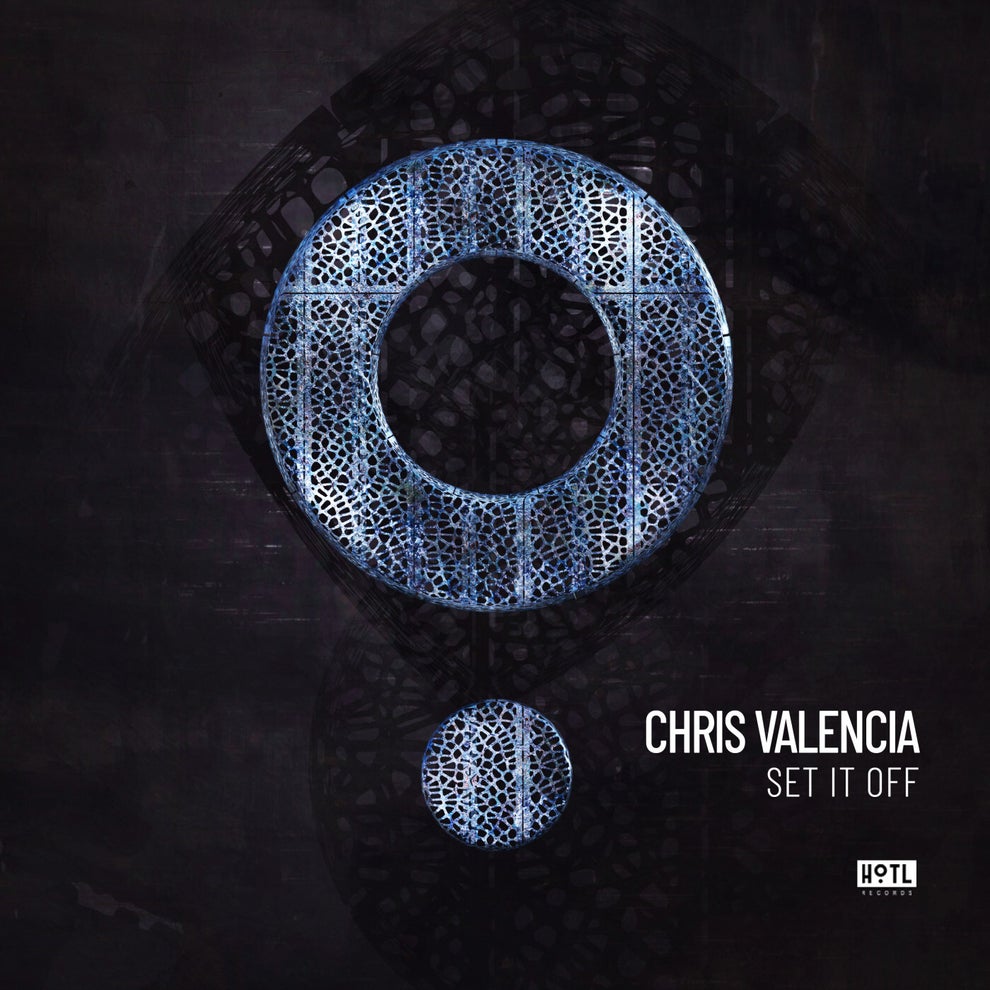 Chris Valencia - Set It Oﬀ