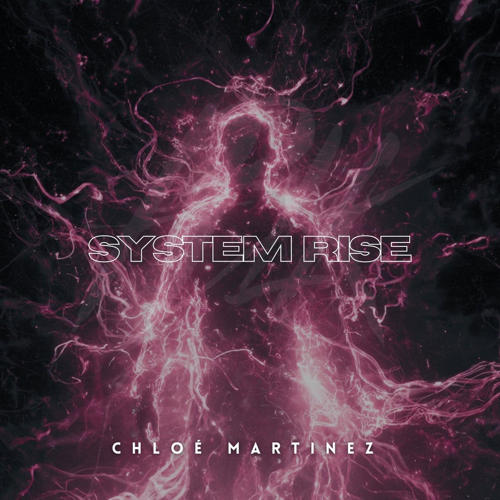 Chloe Martinez - System Rise