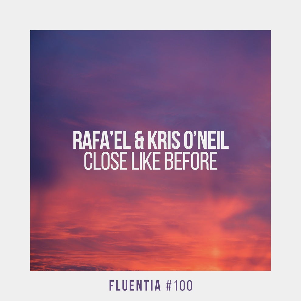 Kris ONeil RafaEL - Close Like Before