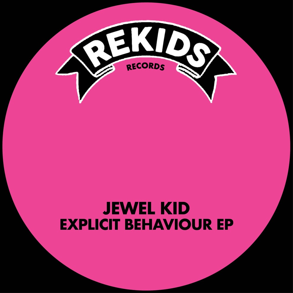 Jewel Kid - Explicit Behaviour EP