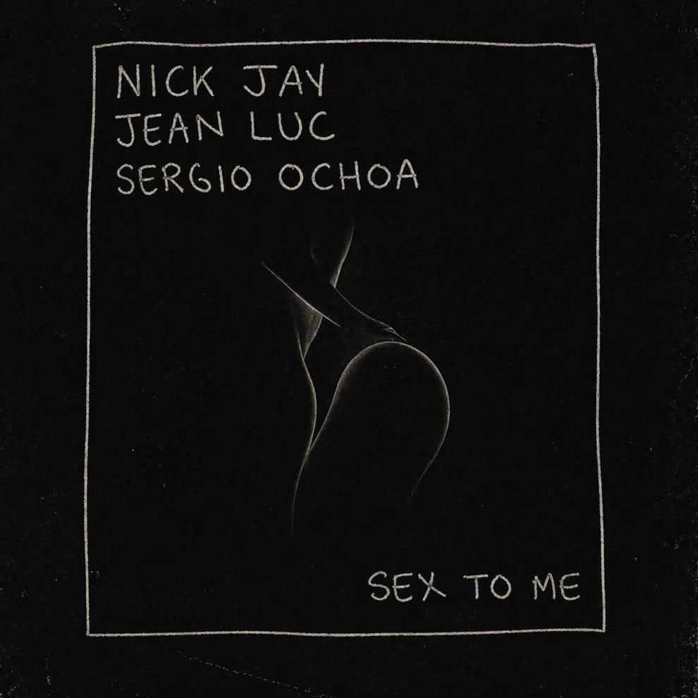 Jean Luc Nick Jay Sergio Ochoa - Sex To Me