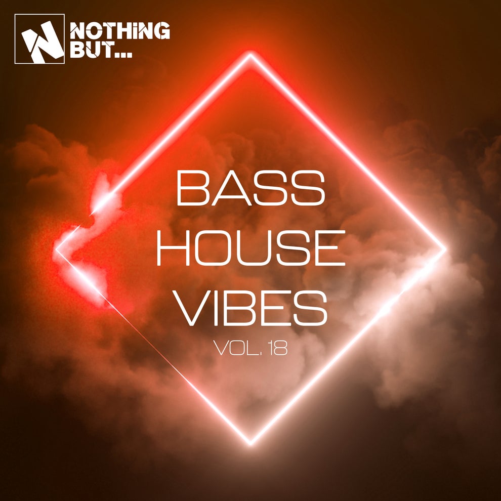 VA - Nothing But... Bass House Vibes Vol. 18