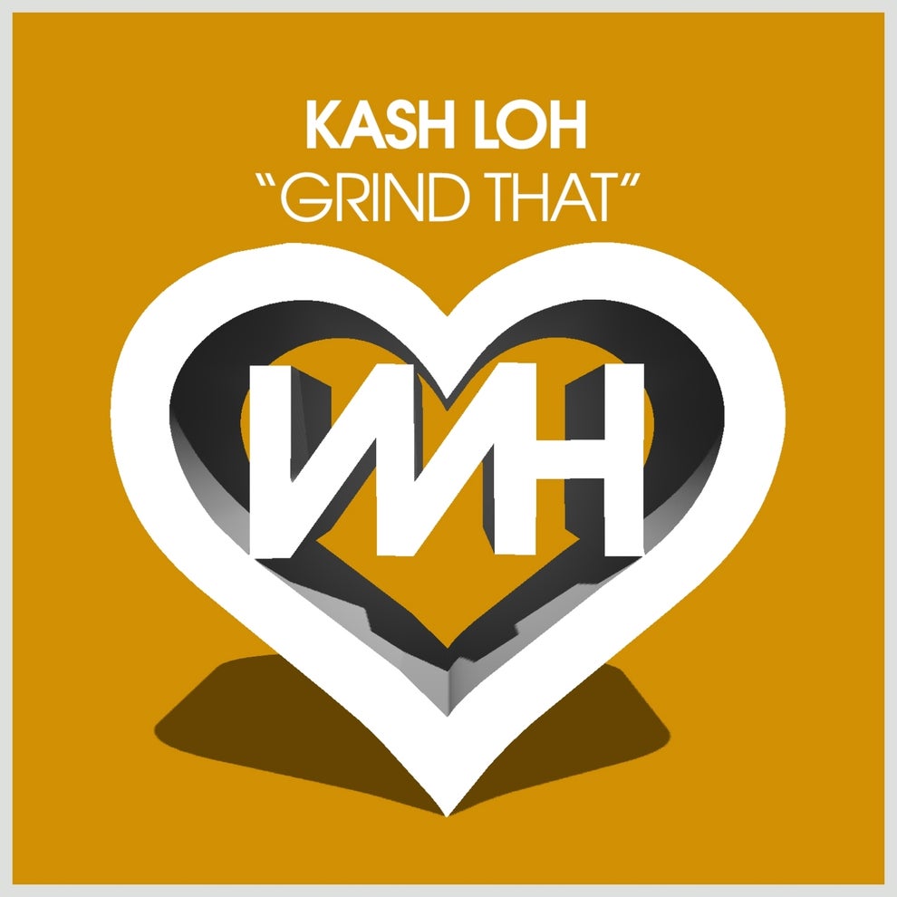 KASH LOH - Grind That