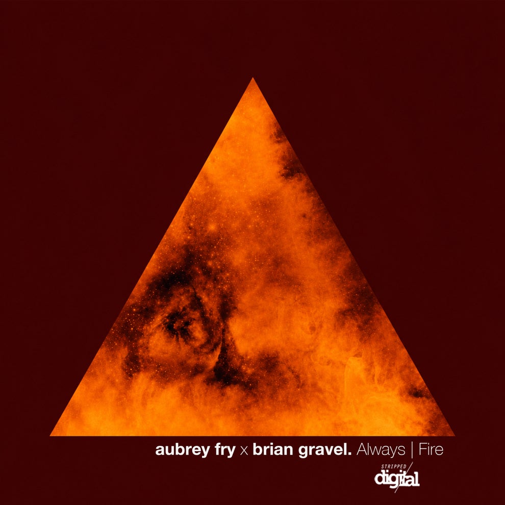 Aubrey Fry Brian Gravel - Always  Fire
