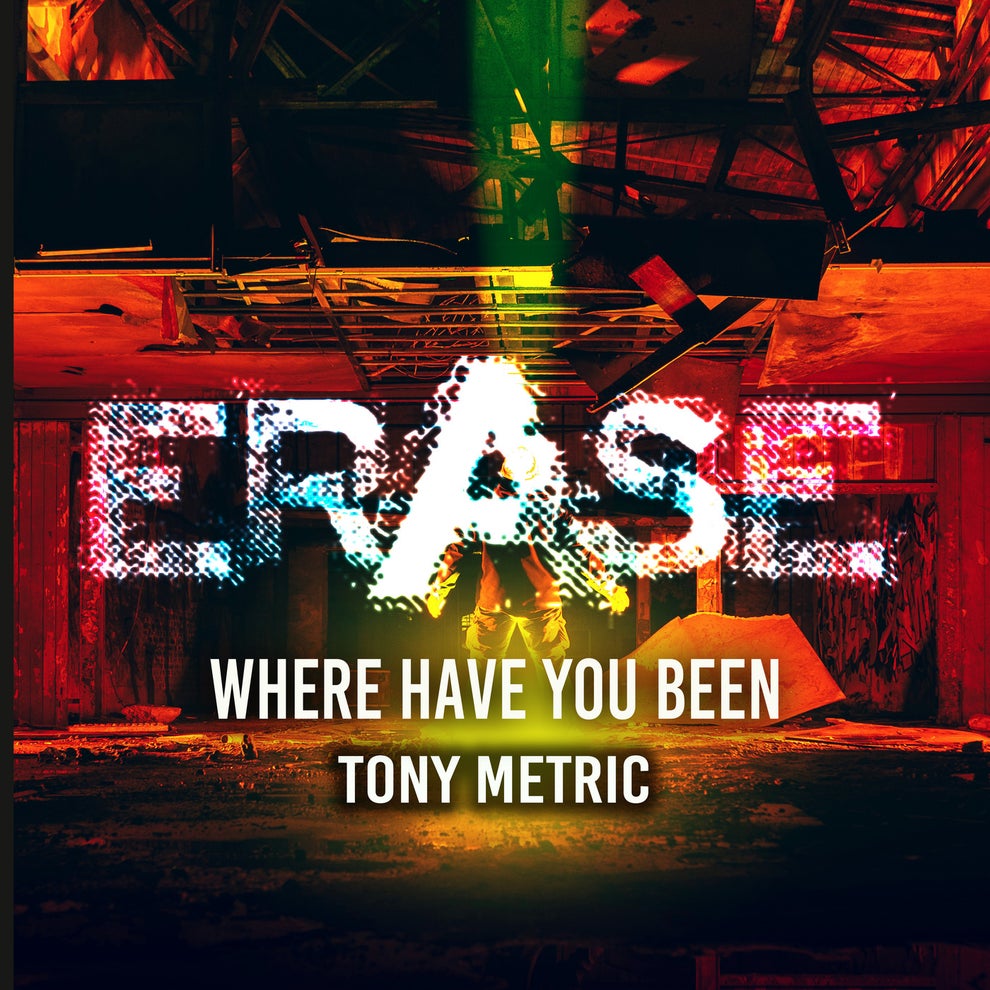 Tony Metric - Where Have You Been