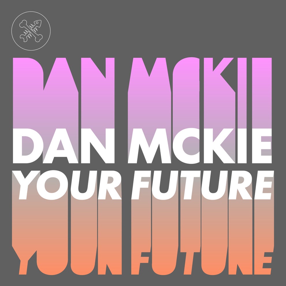 Dan Mckie - Your Future EP