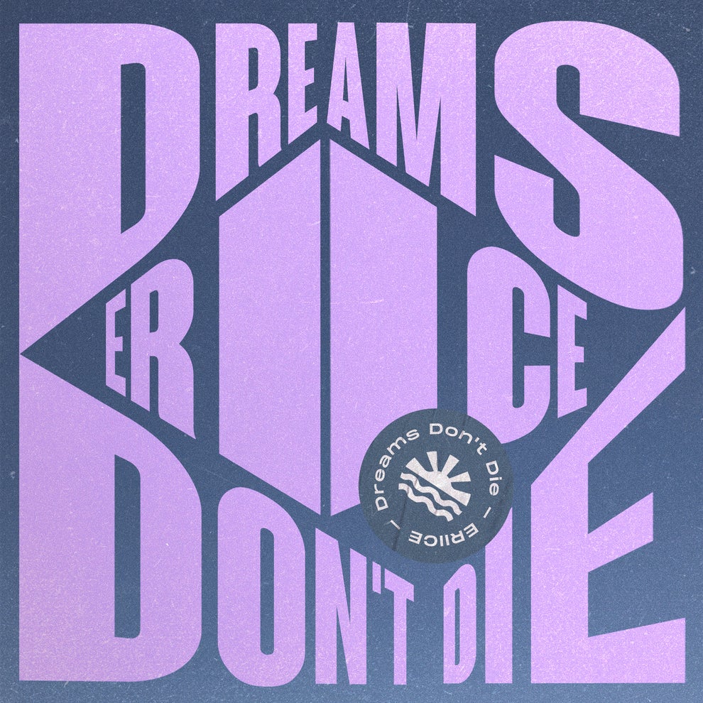 ERIICE - Dreams Dont Die