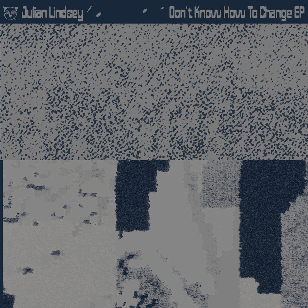 Julian Lindsey - Dont Know How To Change EP