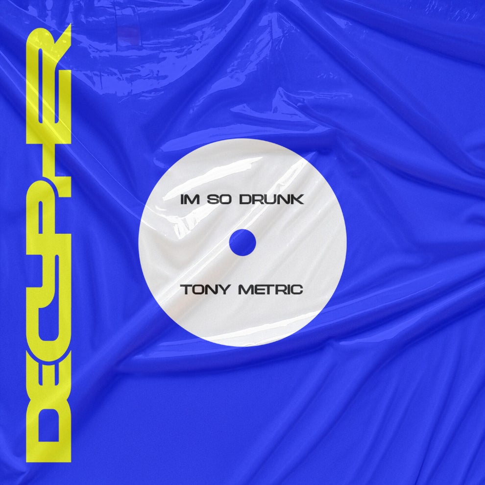 Tony Metric - Im So Drunk