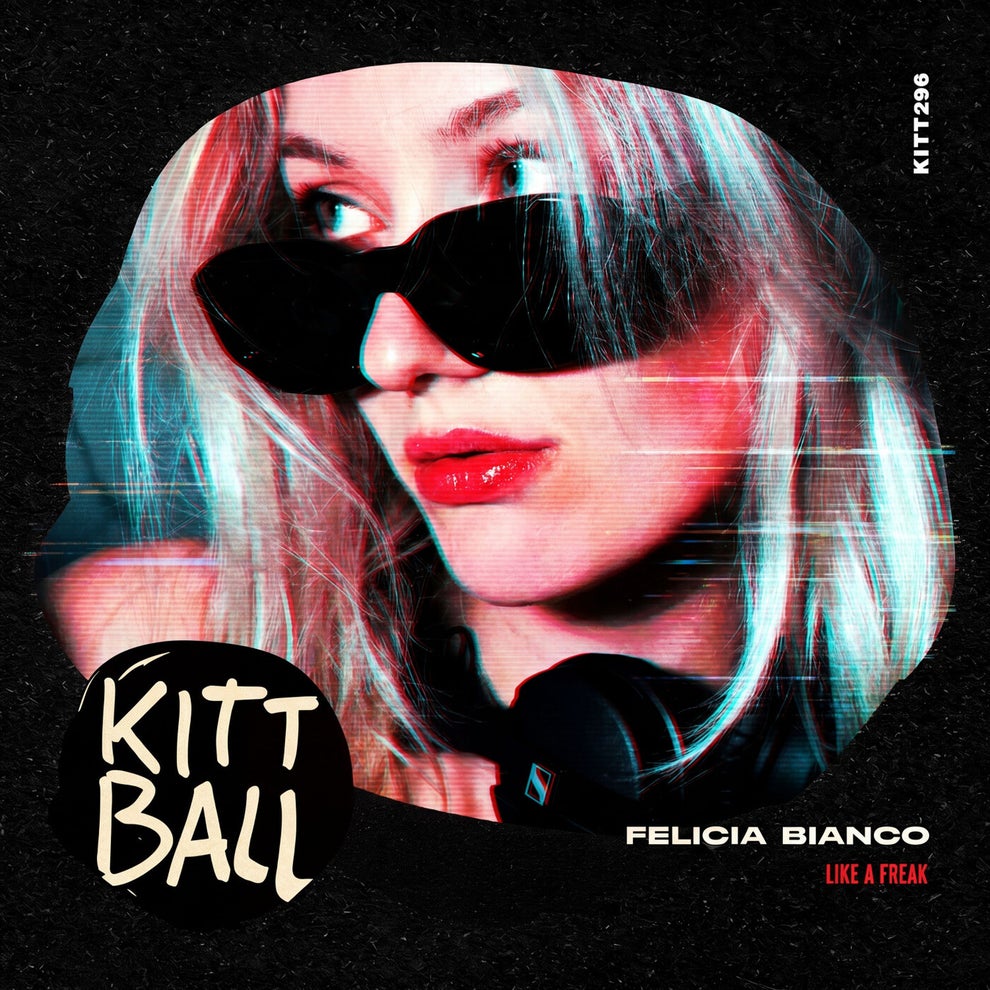 Felicia Bianco - Like a Freak