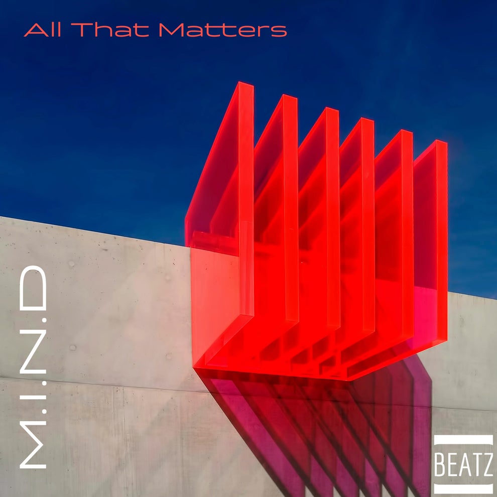 M.I.N.D - All That Matters