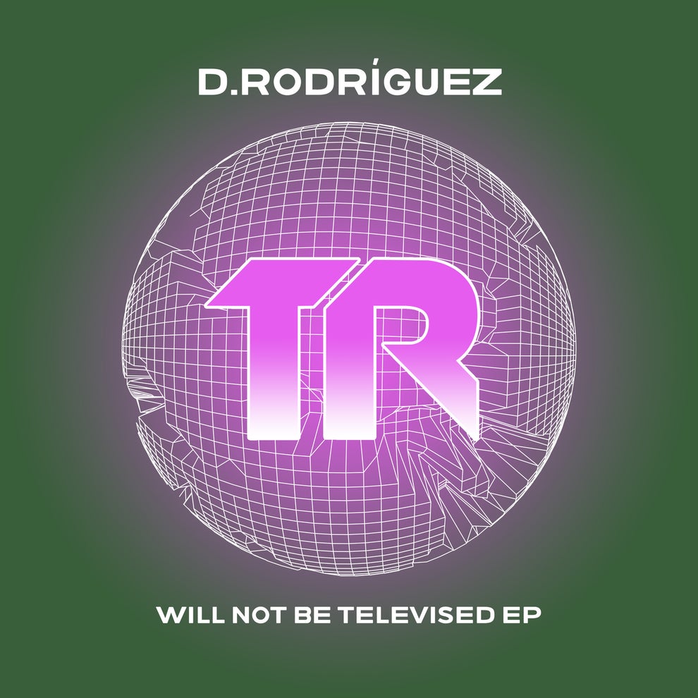 D.Rodríguez - Will Not Be Televised E