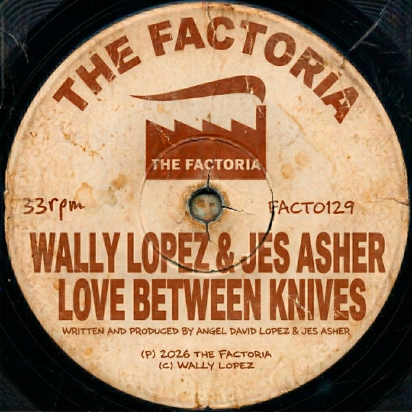 Wally Lopez Jes Asher - Love Between Knives