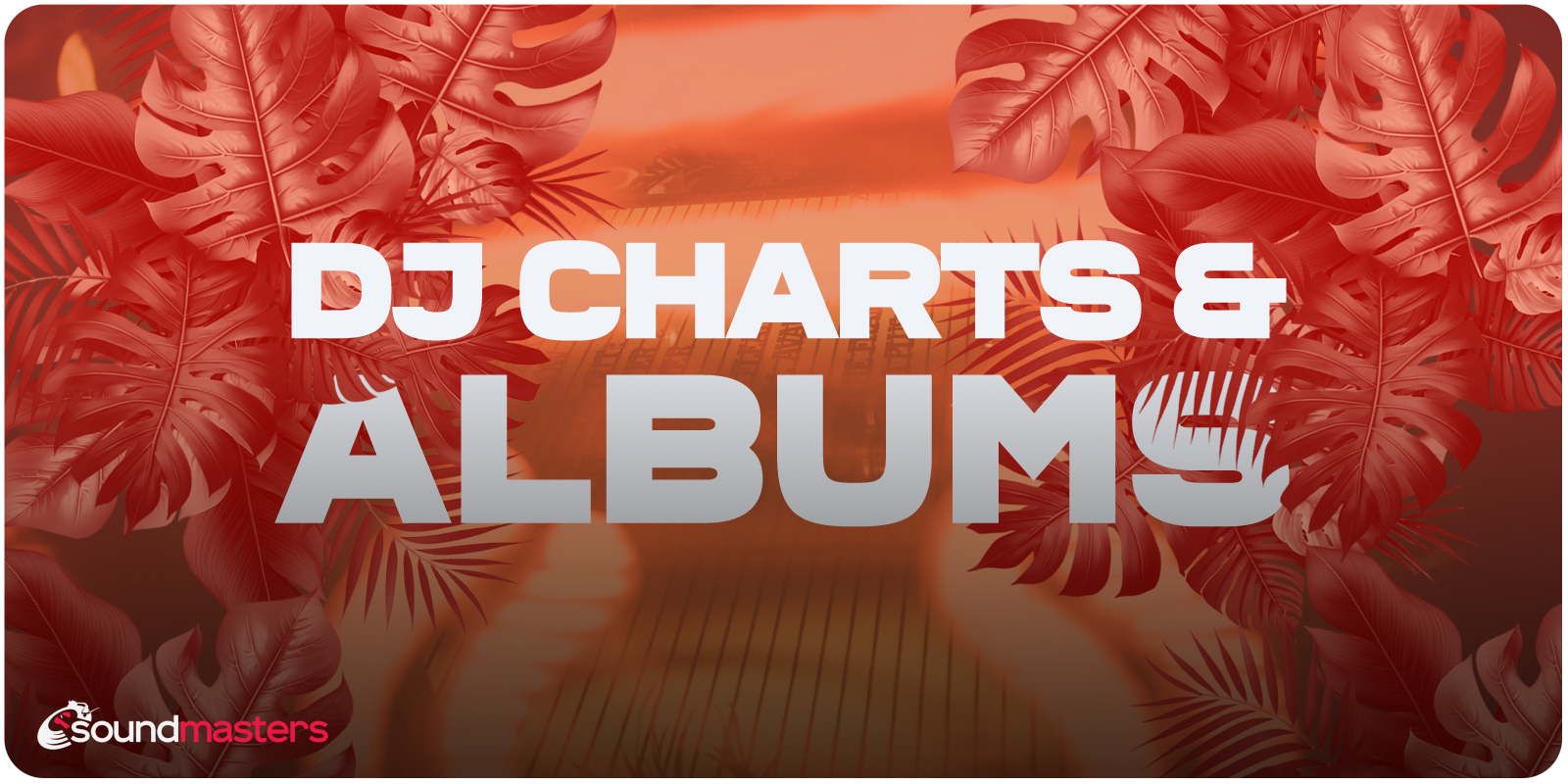 DJ Charts & Albums 17-30 June