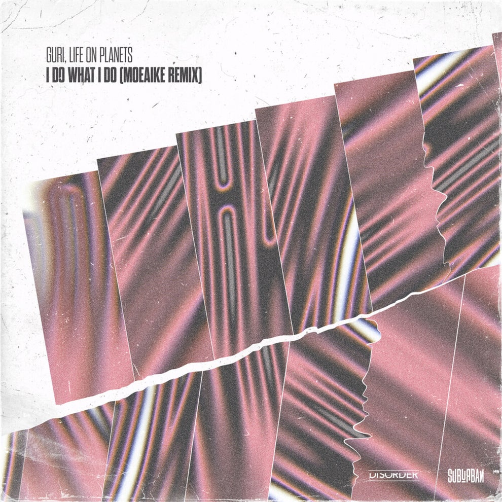 Guri Life on Planets Moeaike - I Do What I Do (Moeaike Remix)
