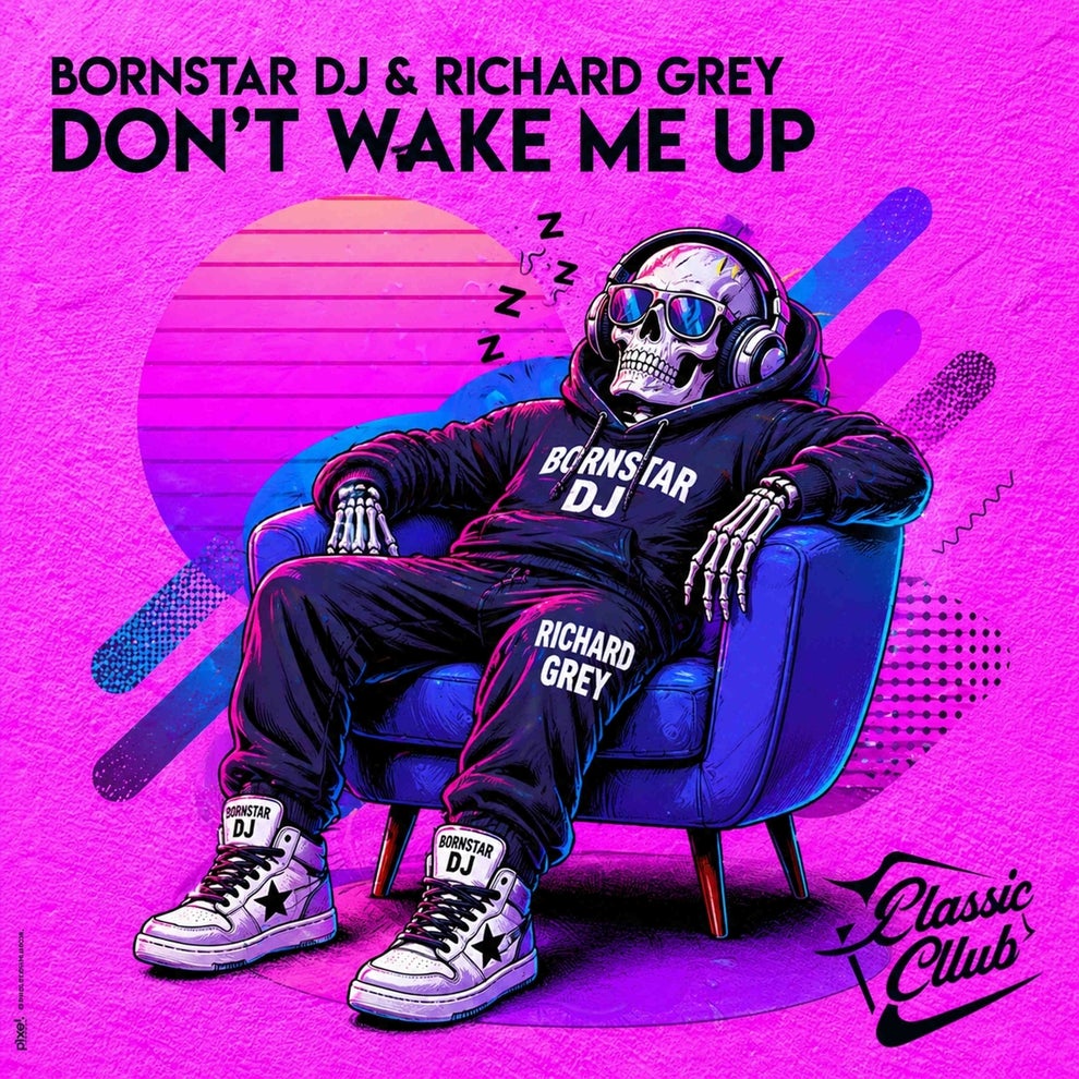 Richard Grey Bornstar Dj - Dont Wake Me Up