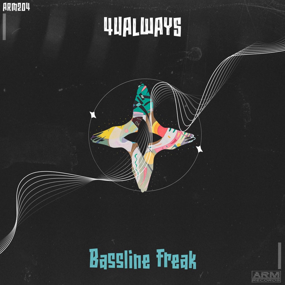 4UALWAYS - Bassline Freak