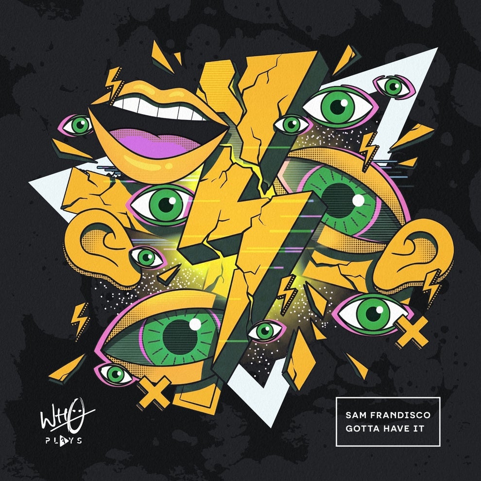 Sam Frandisco - Gotta Have It