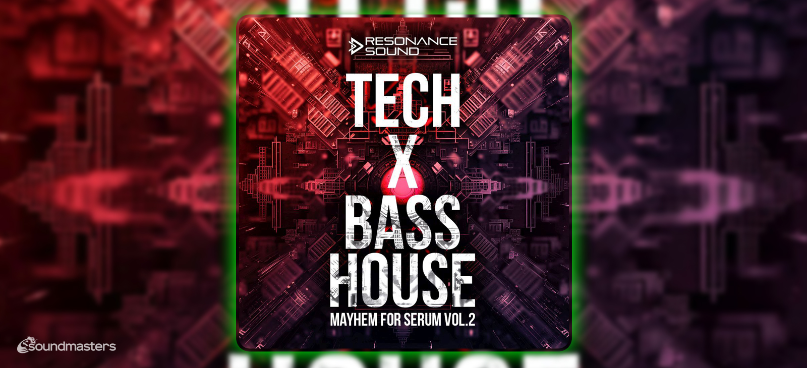 Resonance Sound Tech X Bass House Mayhem Vol 2 For Serum [MiDi, Synth Presets, WAV]