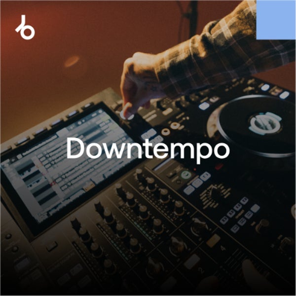 The Downtempo Shortlist May 2026