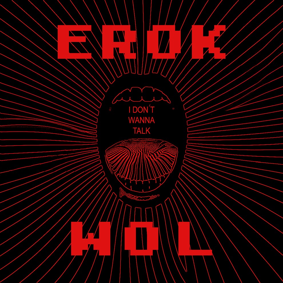 Erok Wol - I Dont Wanna Talk