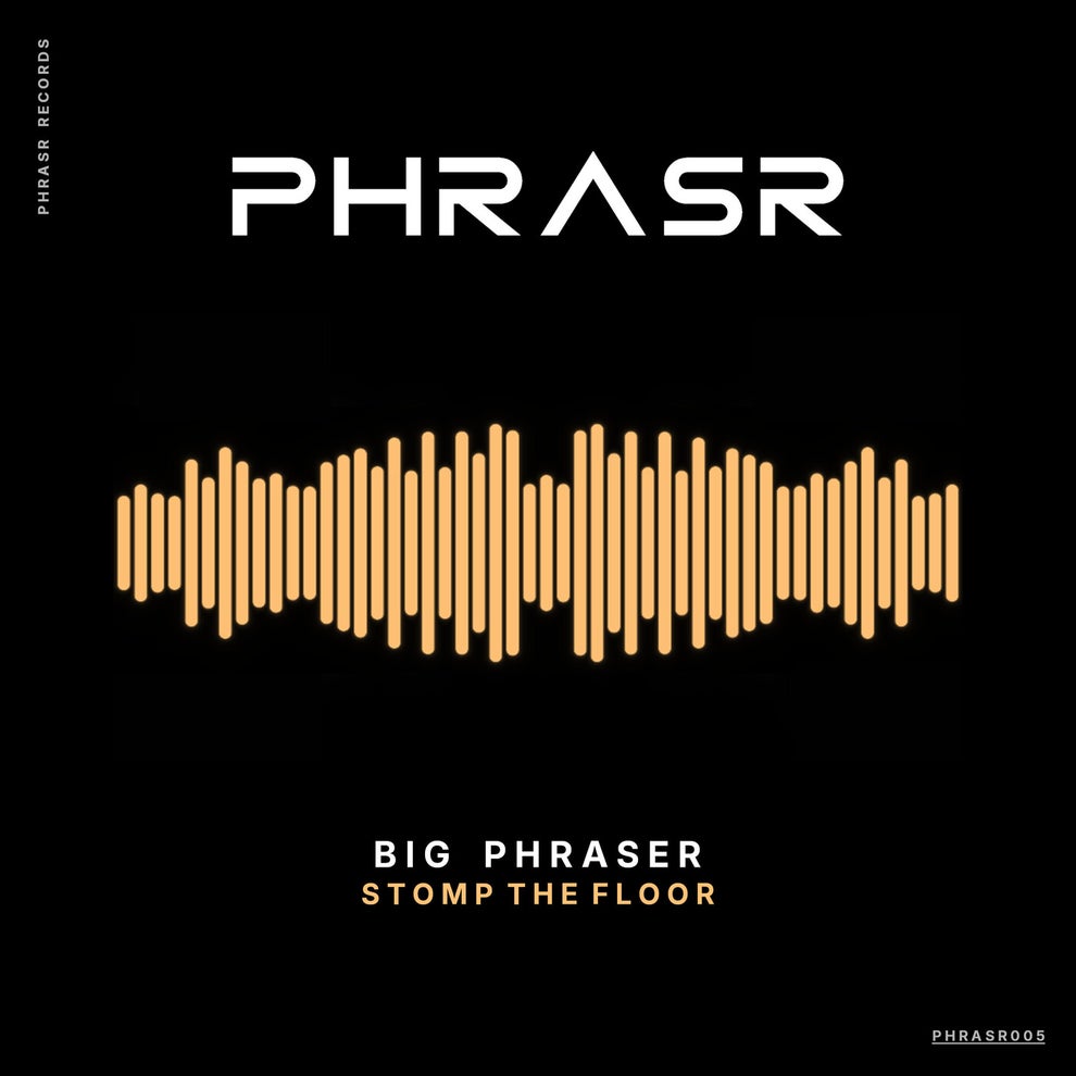 Big Phraser - Stomp the Floor