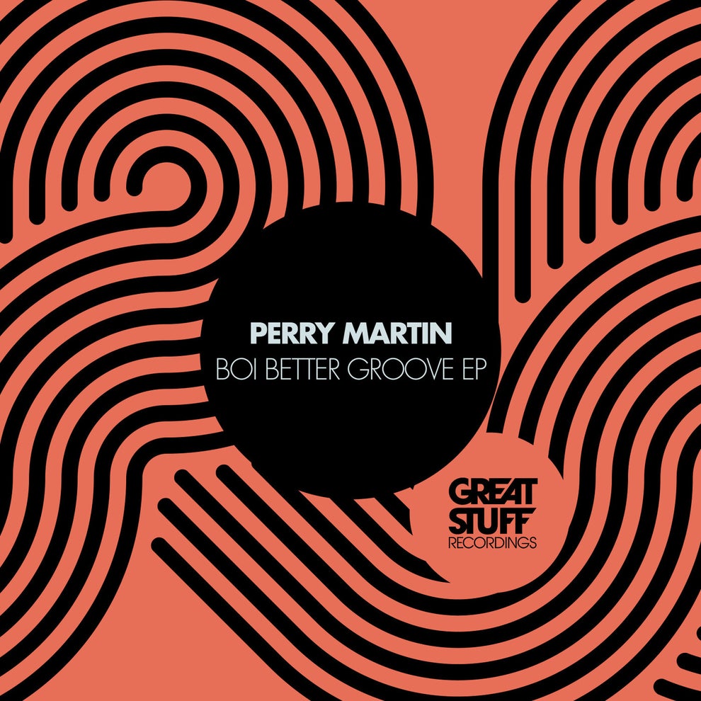 Perry Martin - Boi Better Groove EP
