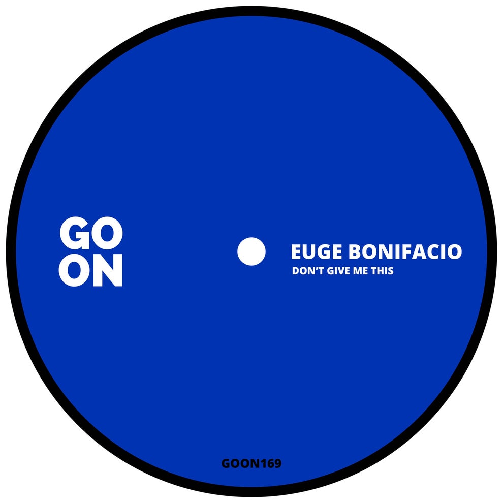 Euge Bonifacio - Dont Give Me This