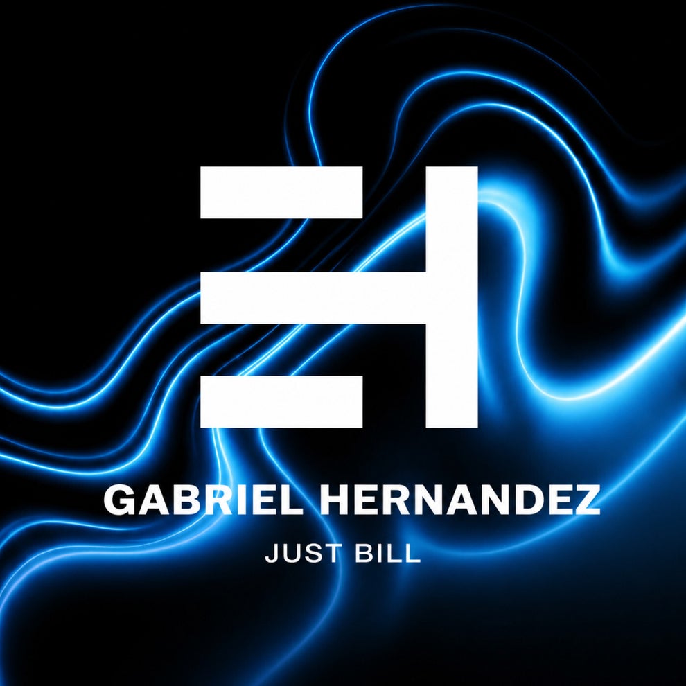 Gabriel Hernandez - Just Bill