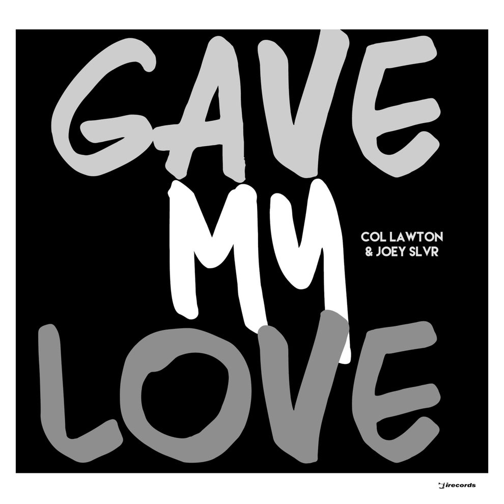 col lawton Joey SLVR - Gave My Love