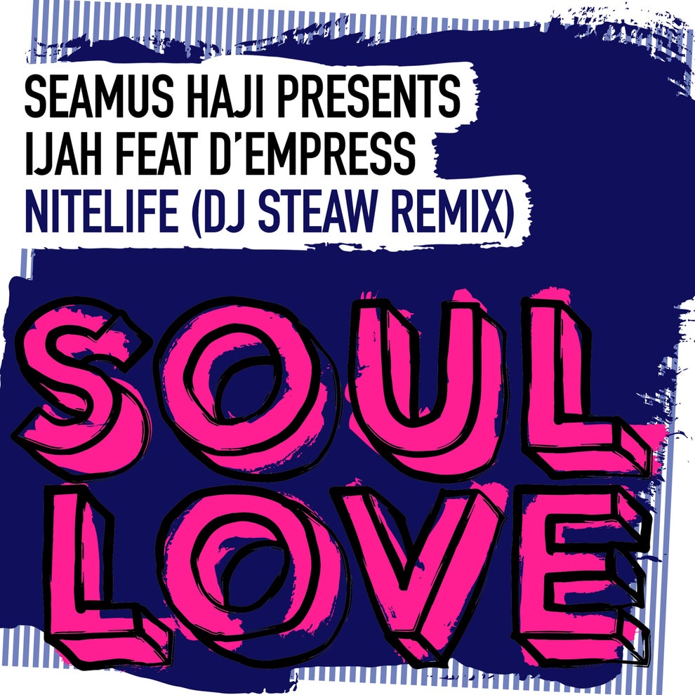Seamus Haji, Ijah, D'empress - Nitelife (DJ Steaw Remix)