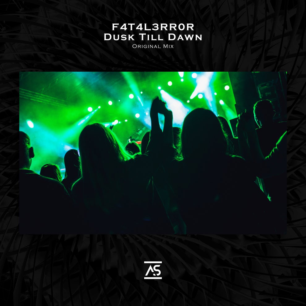 F4T4L3RR0R - Dusk Till Dawn