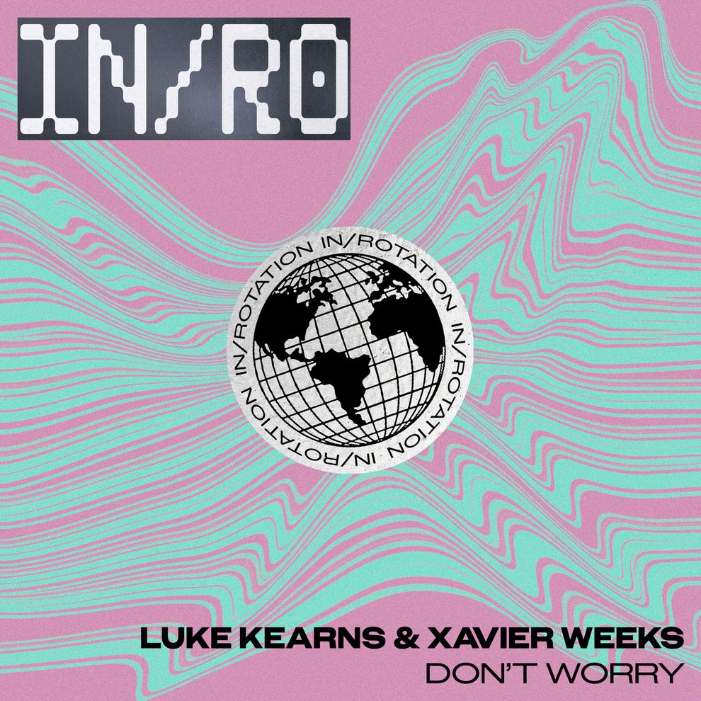 Luke Kearns Xavier Weeks - Dont Worry