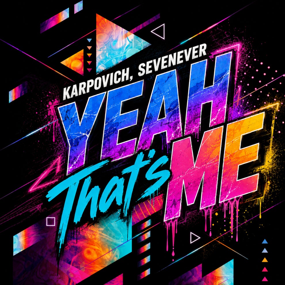 SevenEver KARPOVICH - YEAH Thats Me