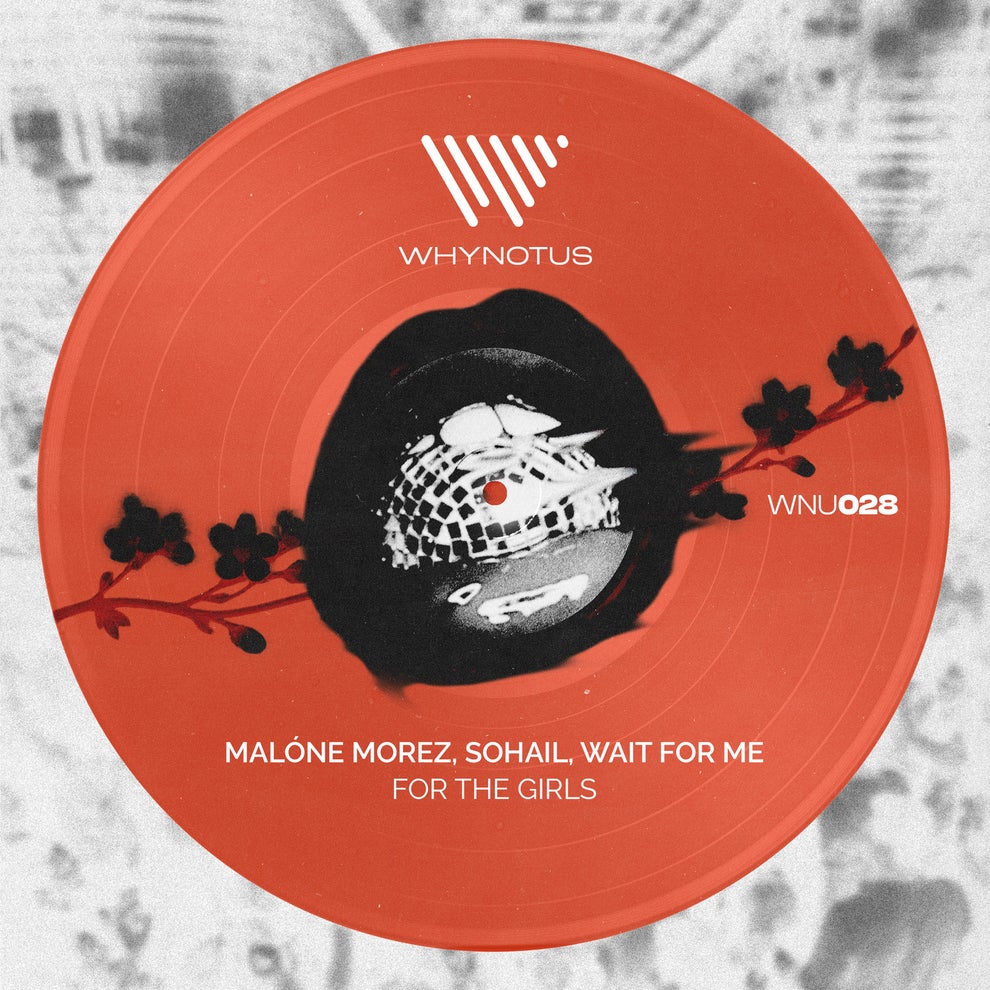 Malone Morez, Wait For Me, Sohail - For The Girls