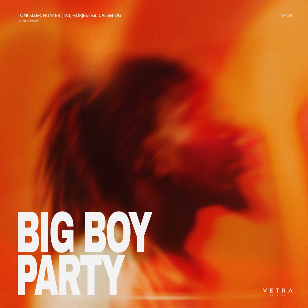 Calem OG, HUNTER (TN), TONI SIZER, Horjes - Big Boy Party