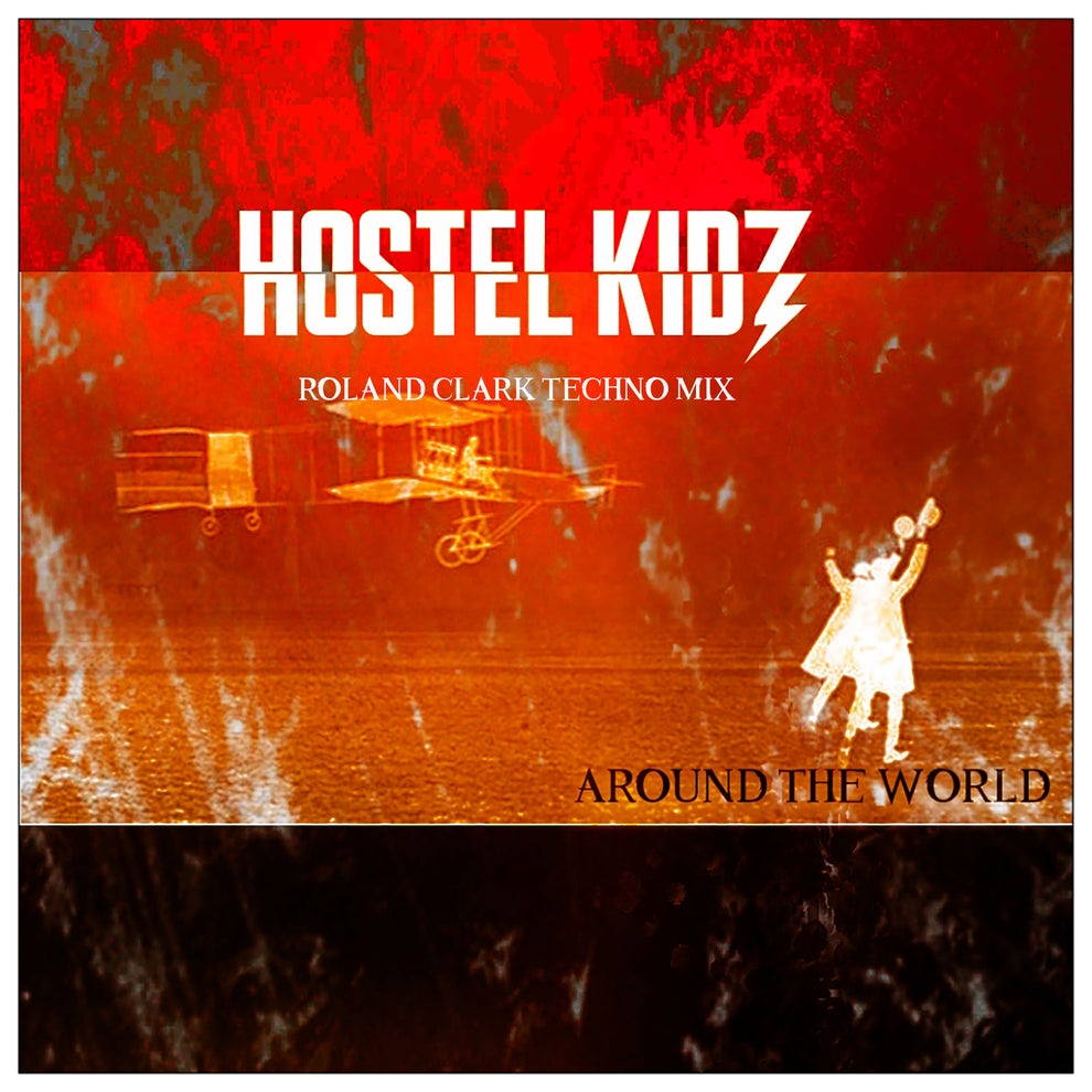Hostel Kidz - Around The World (Roland Clark Techno Mix)