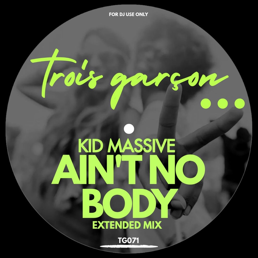 Kid Massive - Aint No Body