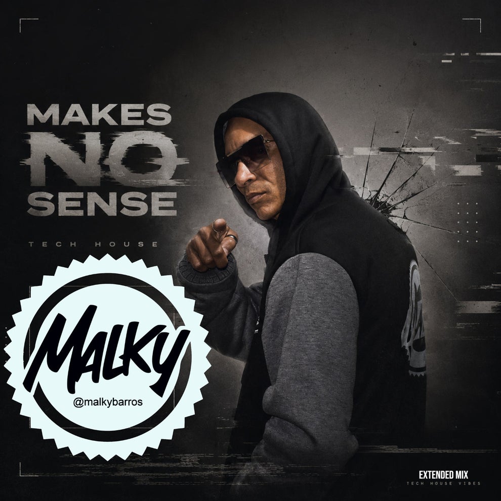Malky Barros - Makes No Sense
