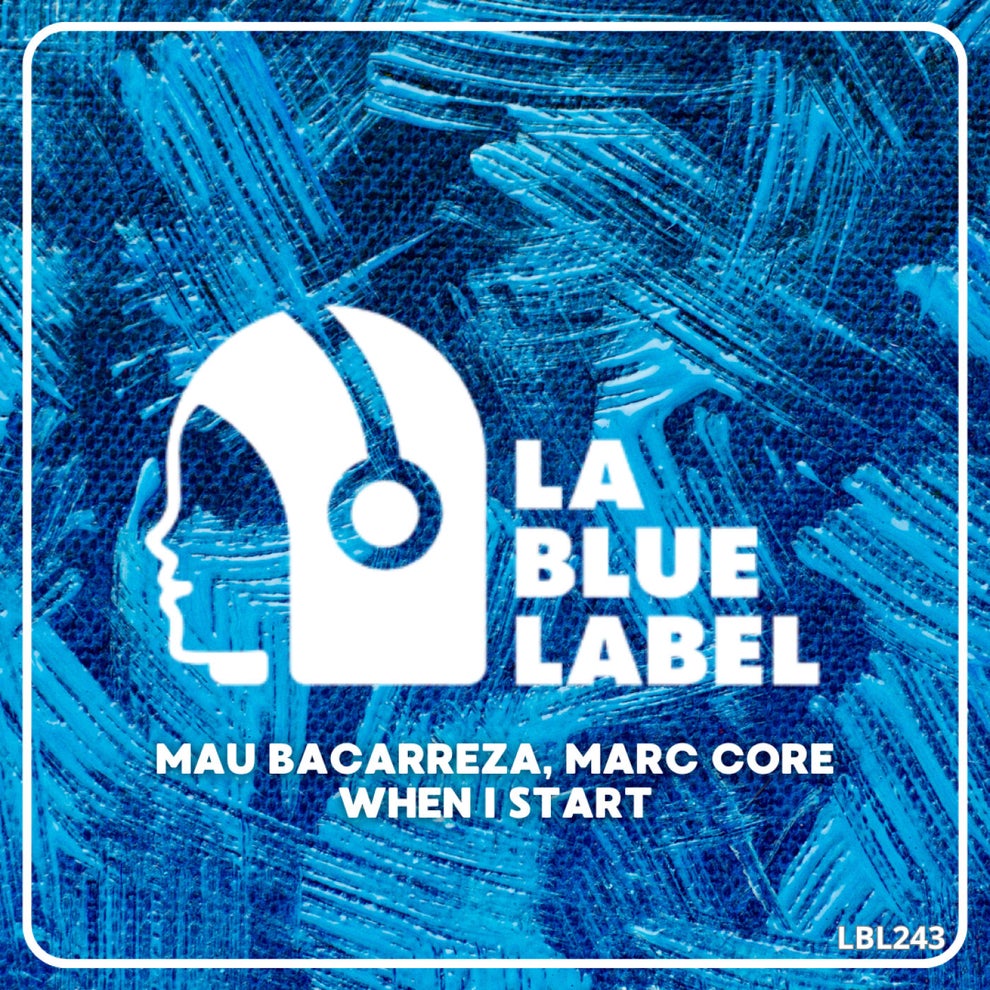 Marc Core Mau Bacarreza - When I Start