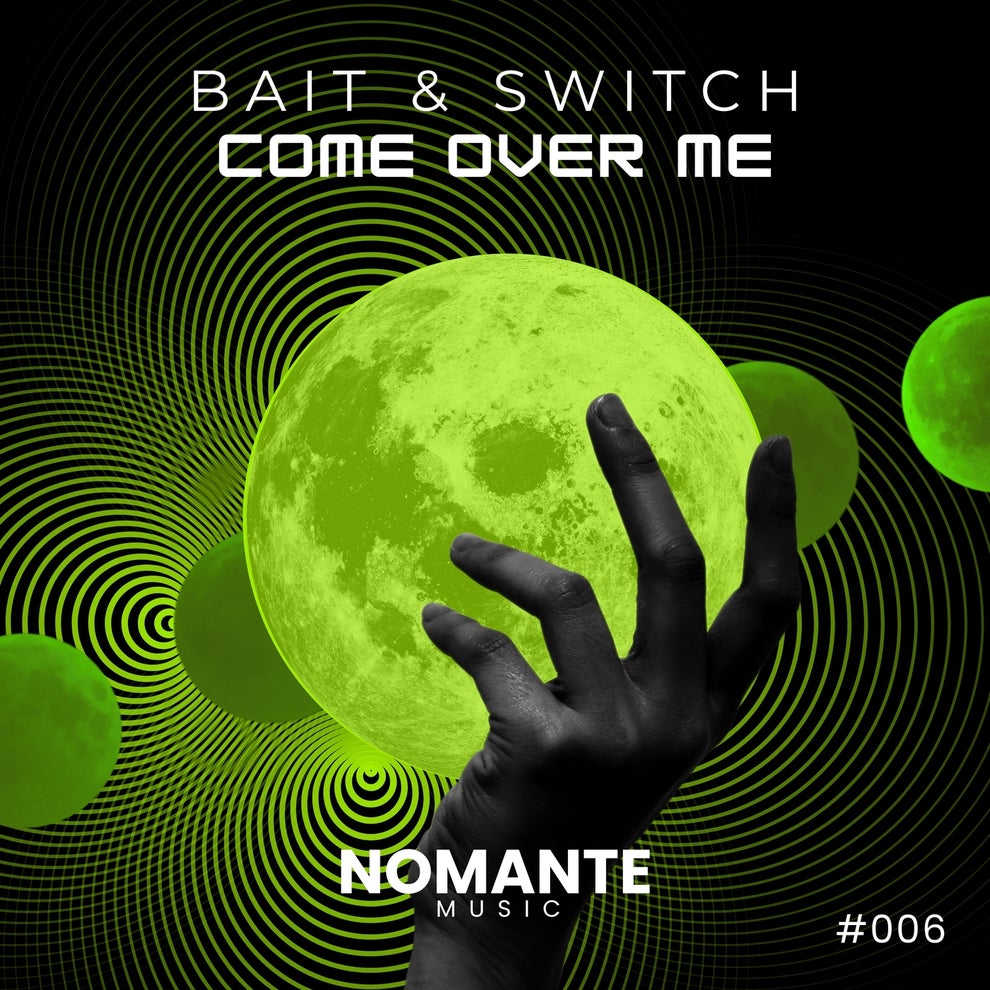 Bait  Switch - Come Over Me