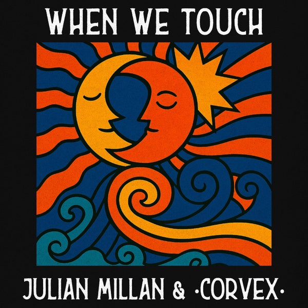 Julian Millan Corvex - When We Touch