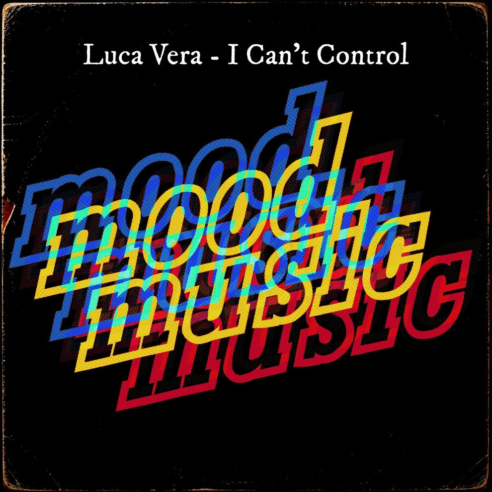 Luca Vera - I Cant Control