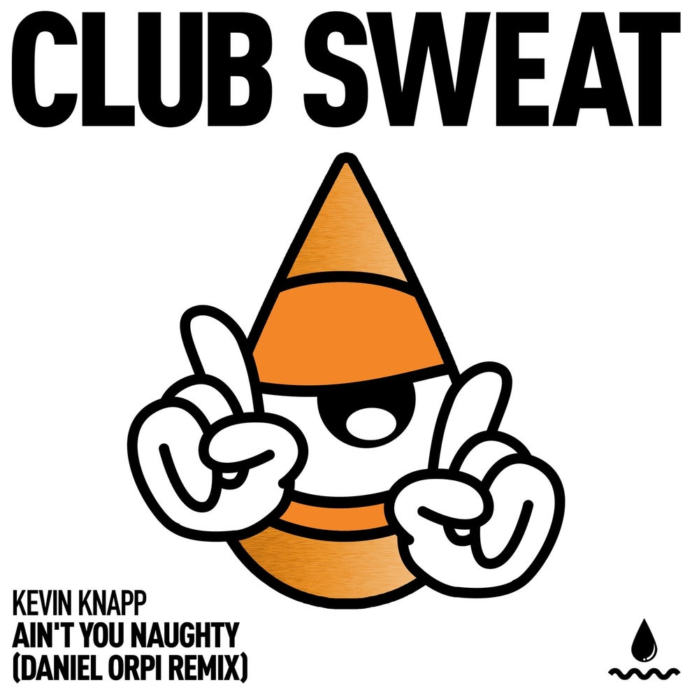 Kevin Knapp - Aint You Naughty (Daniel Orpi Extended Remix)