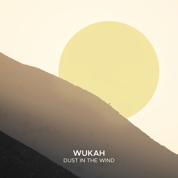 Wukah - Dust In The Wind