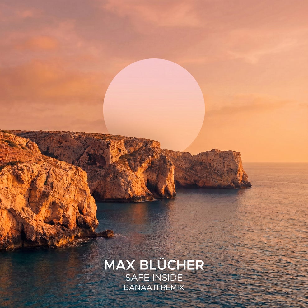 Max Blücher - Safe Inside (Banaati Remix)
