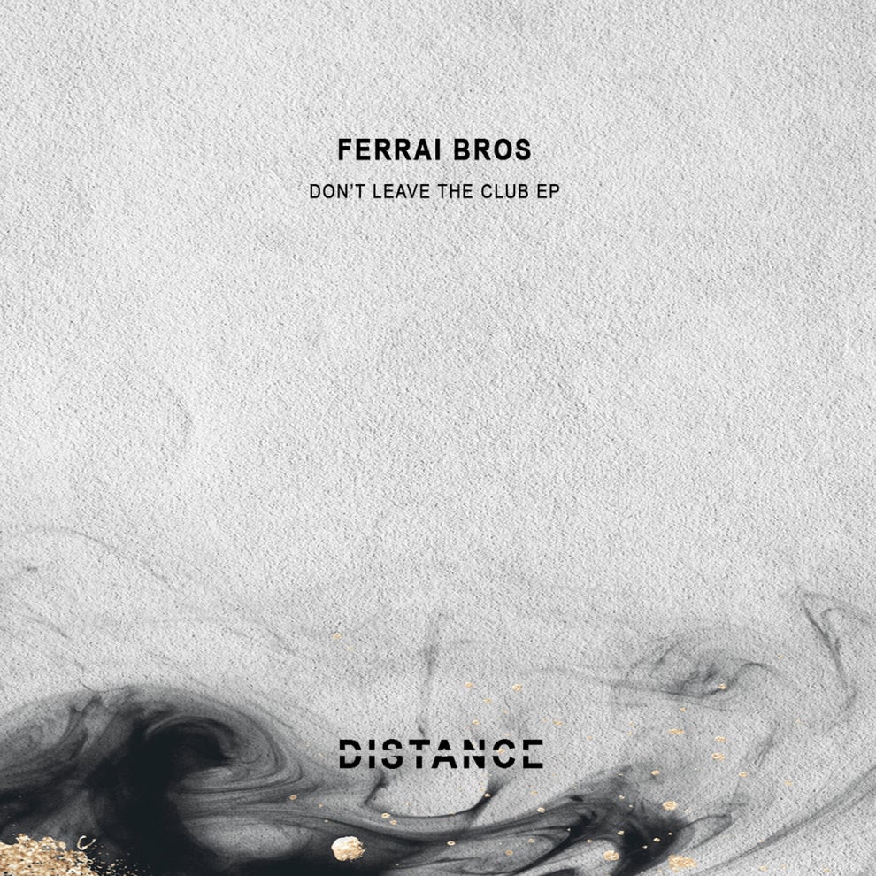 Ferrai Bros - Dont Leave The Club EP