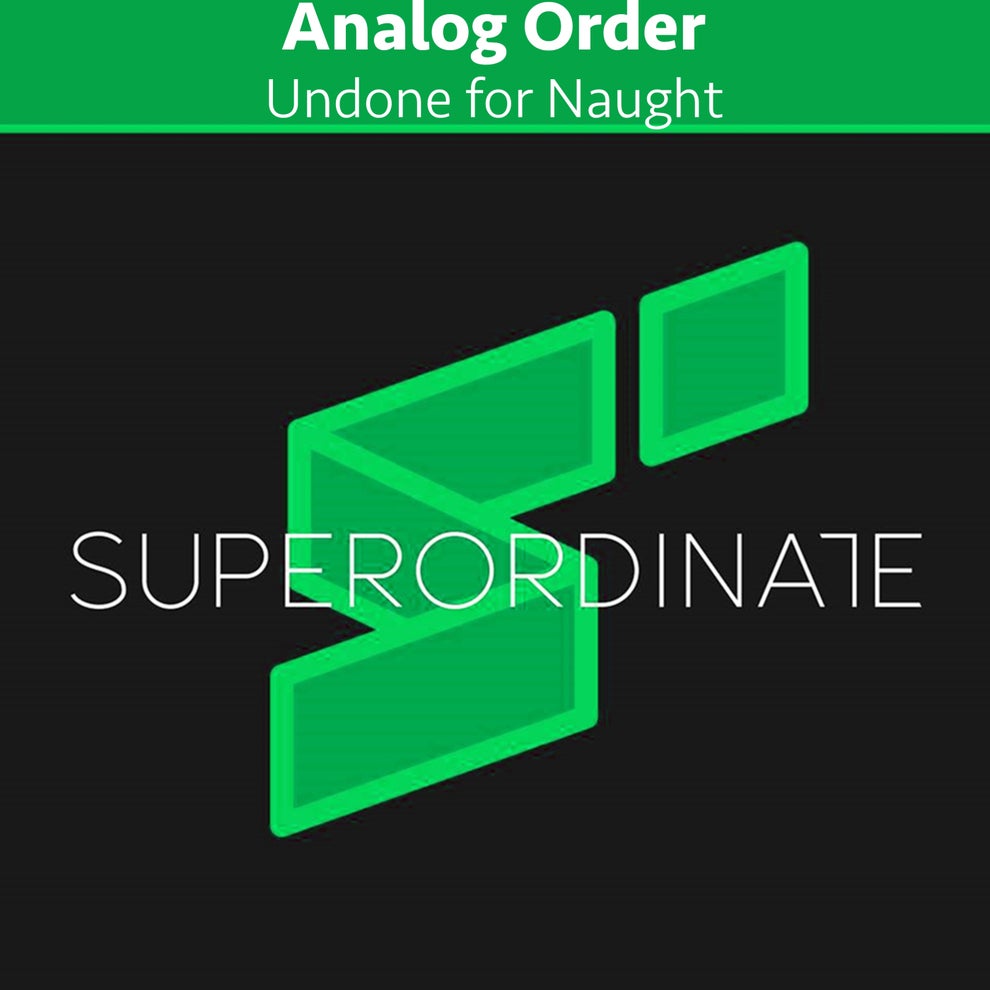 Analog Order - Undone for Naught
